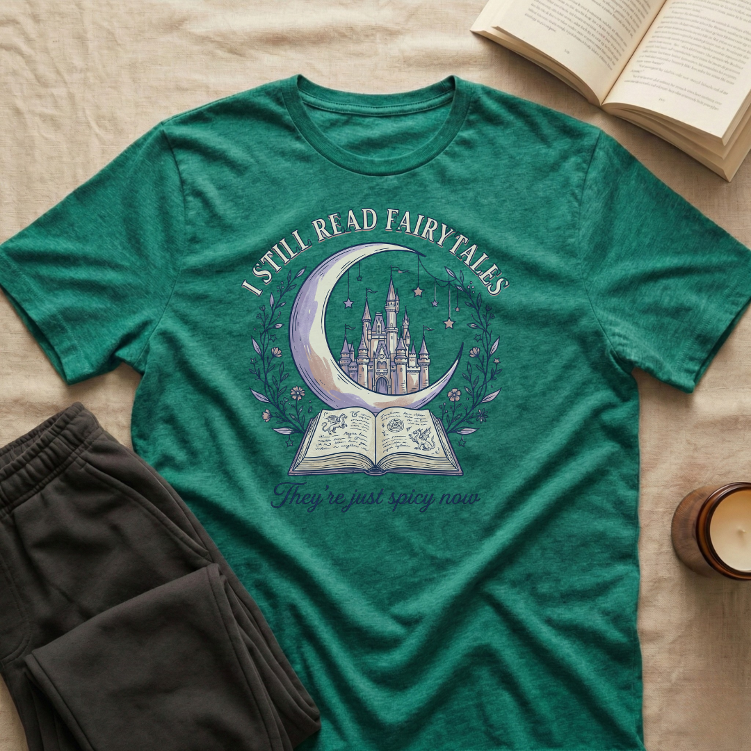 I Still Read Fairytales T-Shirt