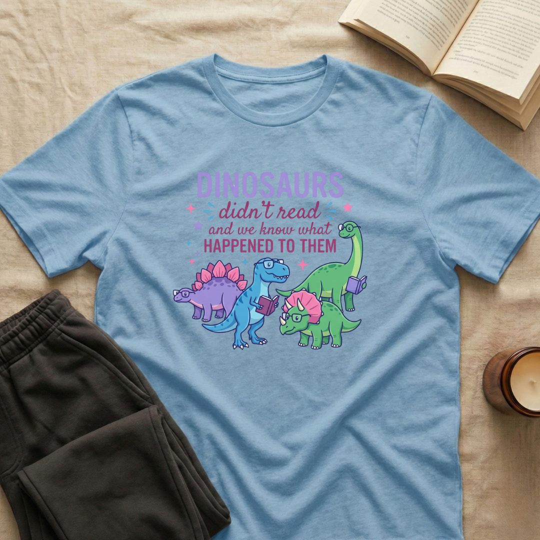 Dinosaurs Didn't Read T-Shirt