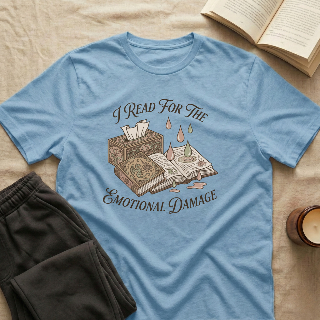 I Read For The Emotional Damage T-Shirt