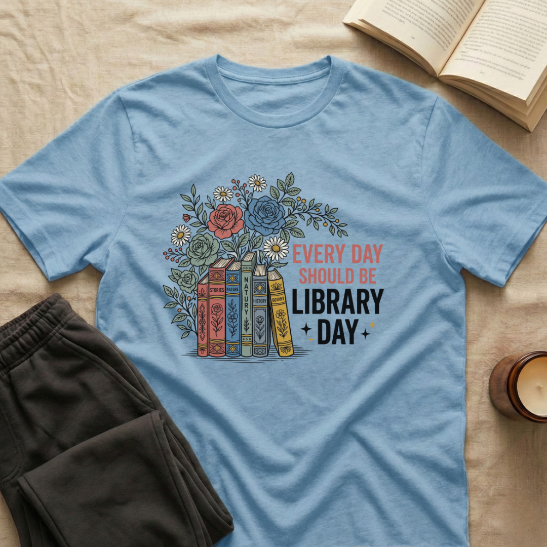 Everyday Should Be Library Day T-Shirt
