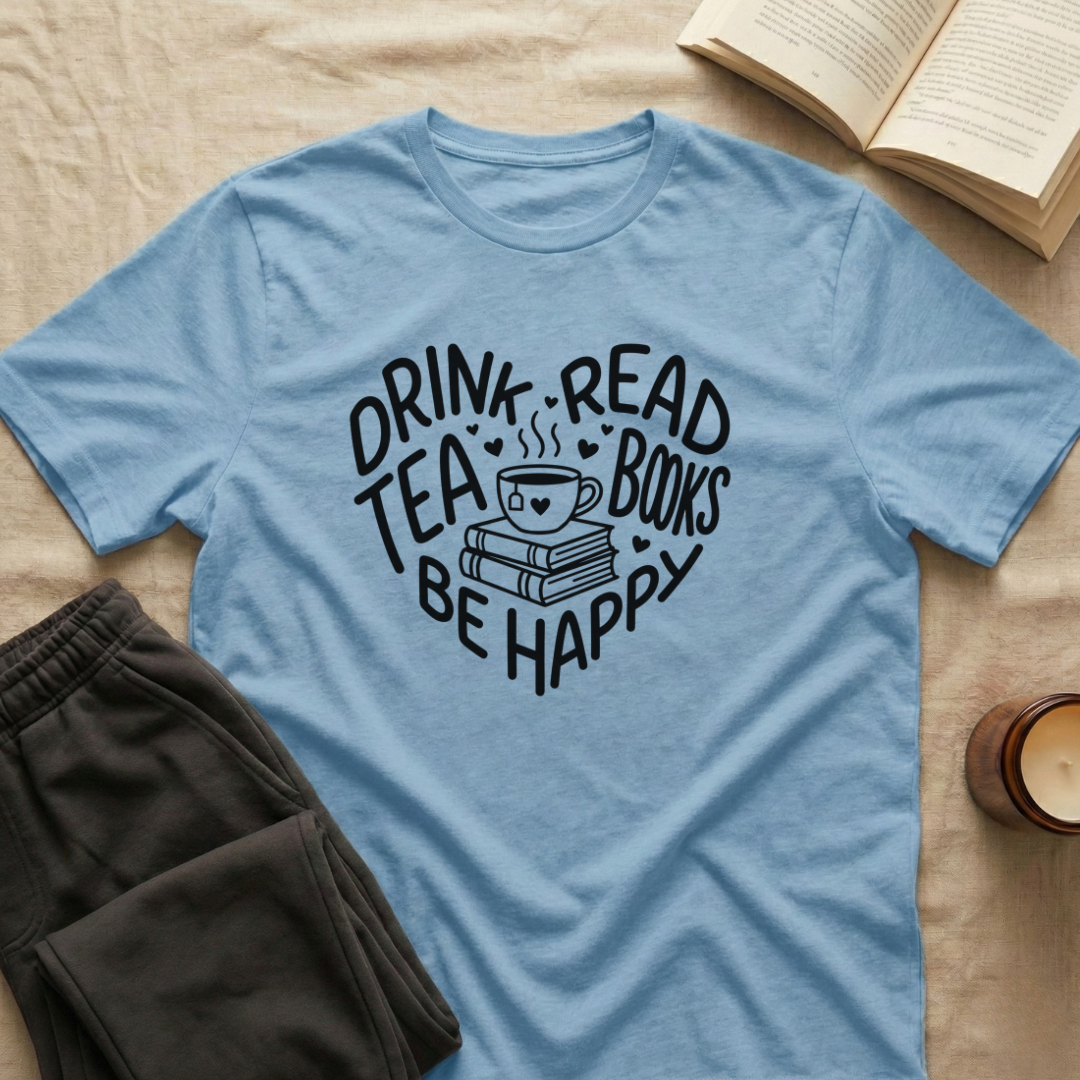 Drink Tea Read Books Be Happy T-Shirt
