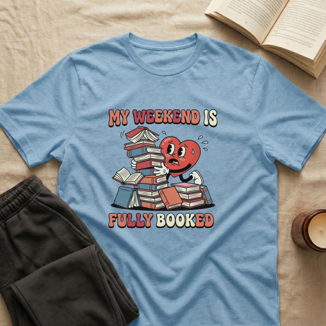 My Weekend Is Fully Booked T-Shirt