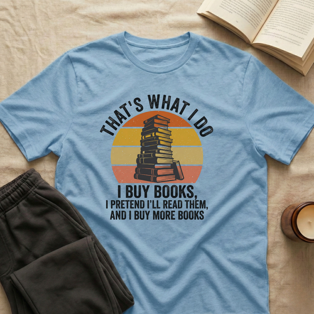 That's What I Do I Buy Books T-Shirt