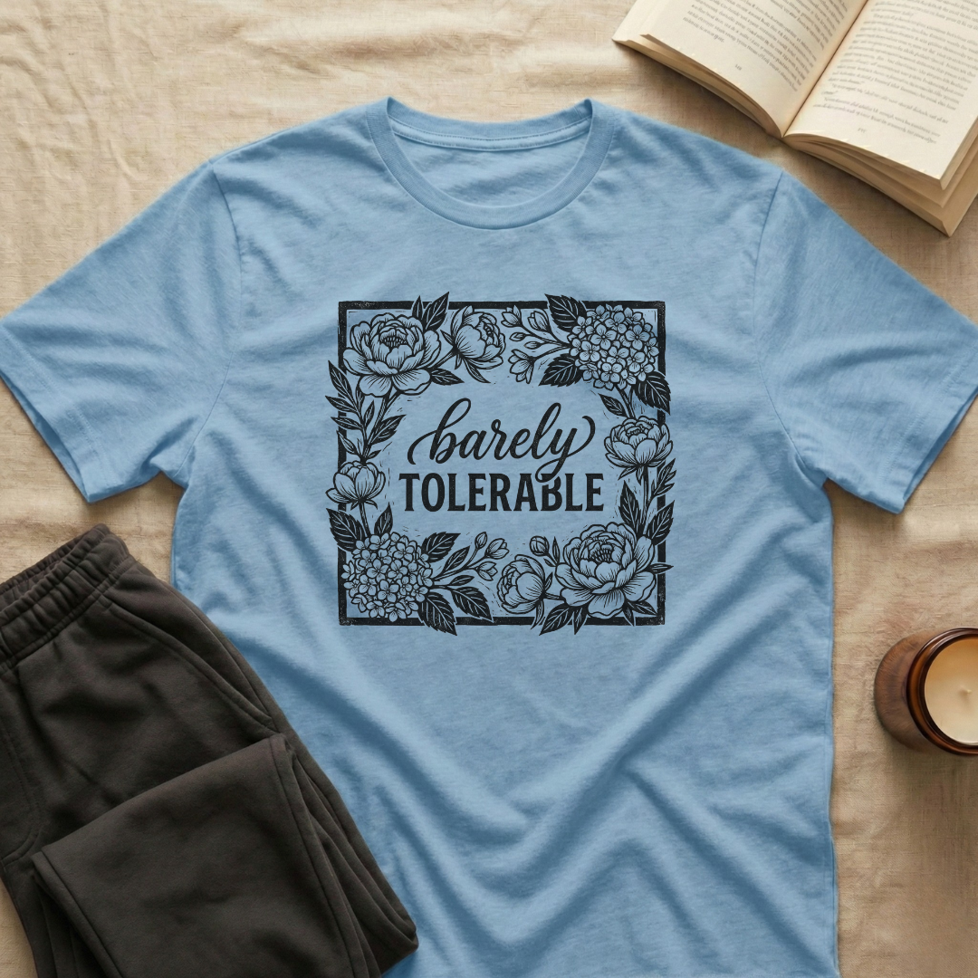 Barely Tolerable T-Shirt