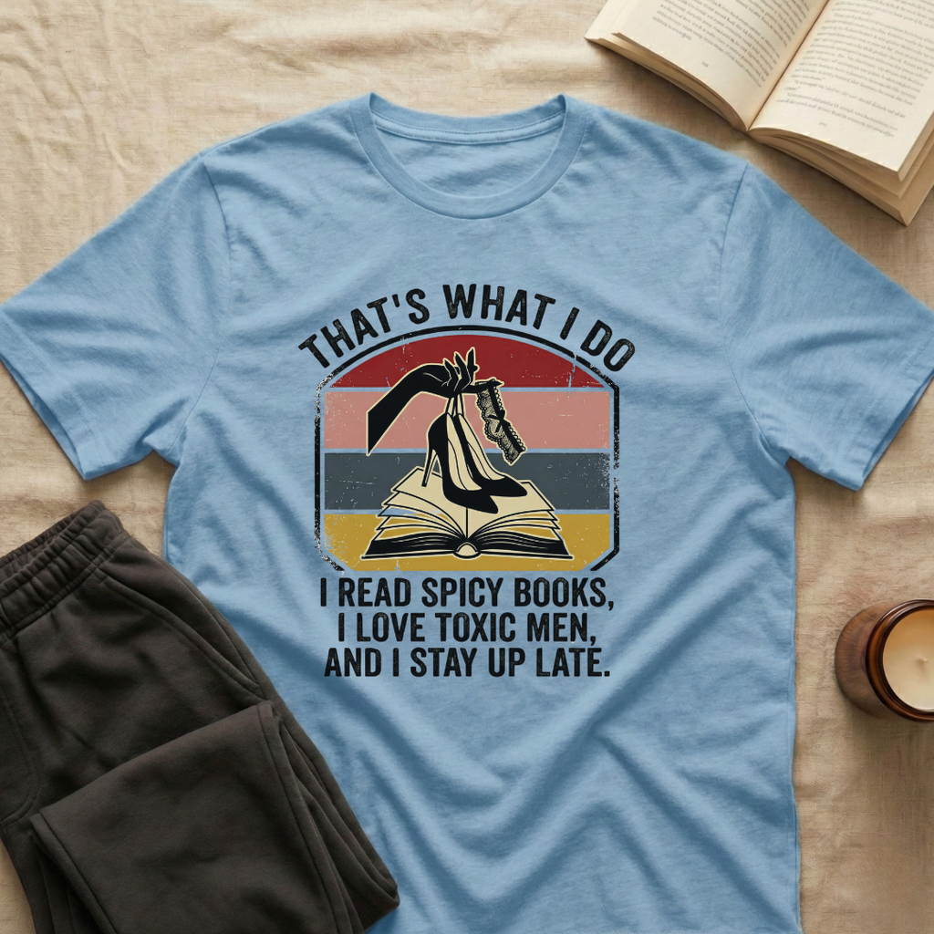 That's What I Do I Read Spicy Books T-Shirt