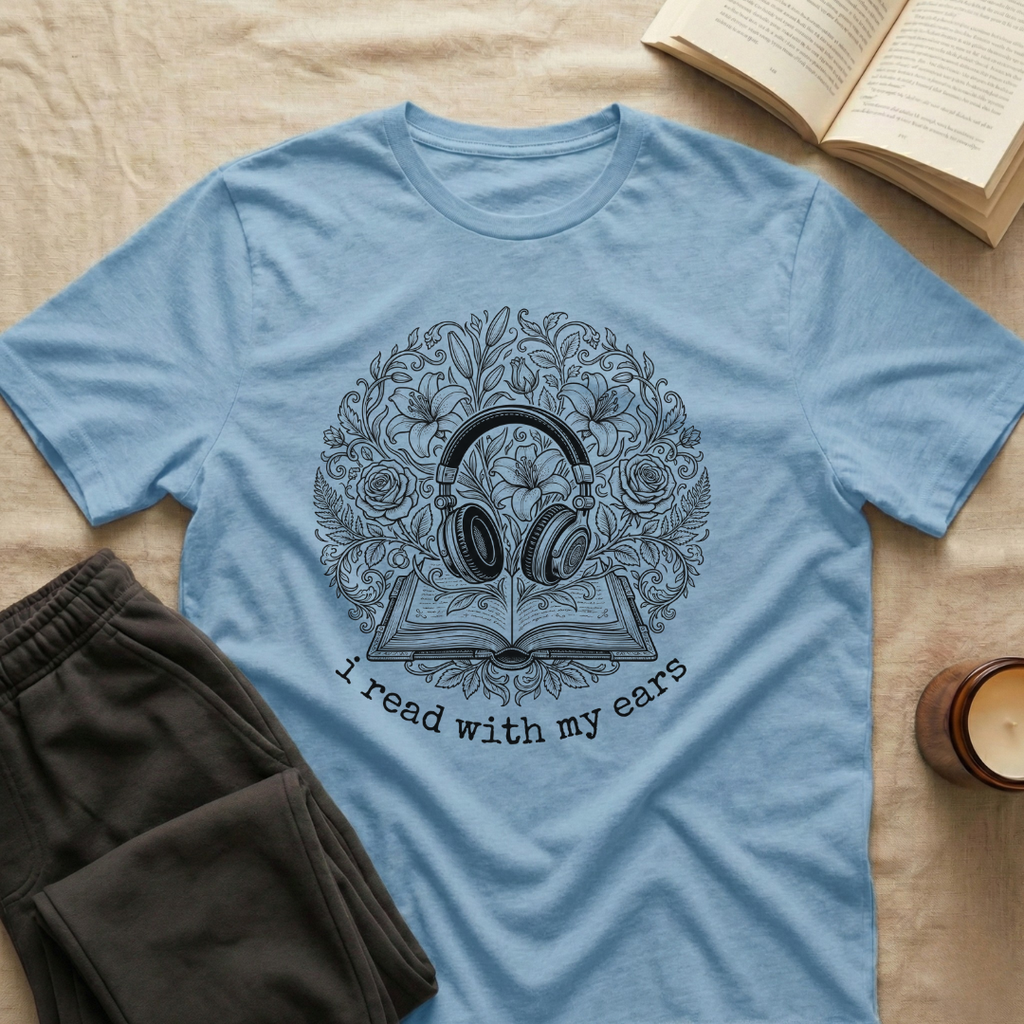 I Read With My Ears T-Shirt