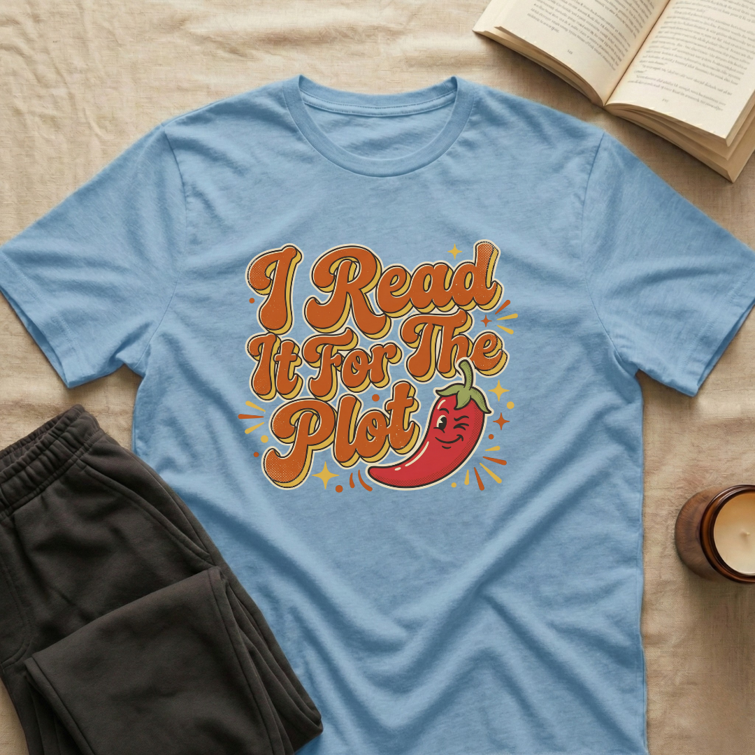 I Read It For The Plot T-Shirt