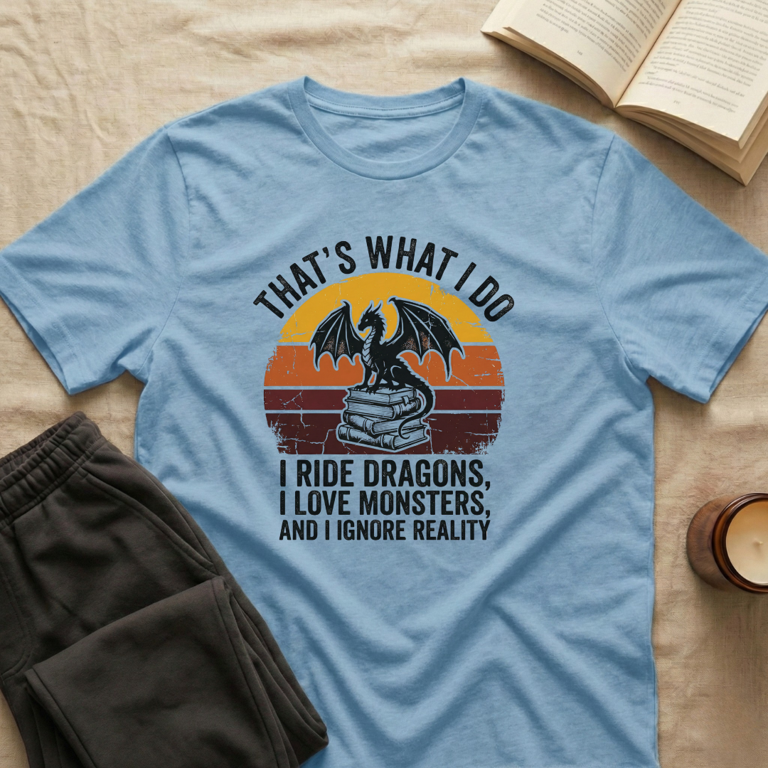 That's What I Do I Ride Dragons T-Shirt