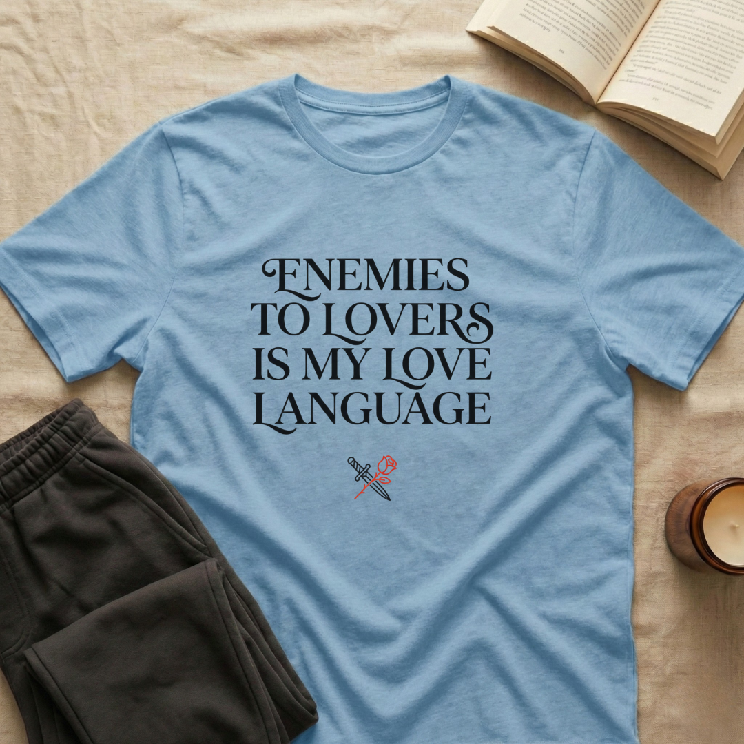 Enemies To Lovers Is My Love Language T-Shirt