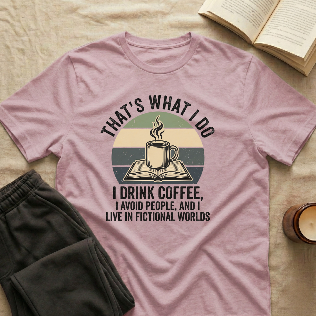 That's What I Do I Drink Coffee T-Shirt