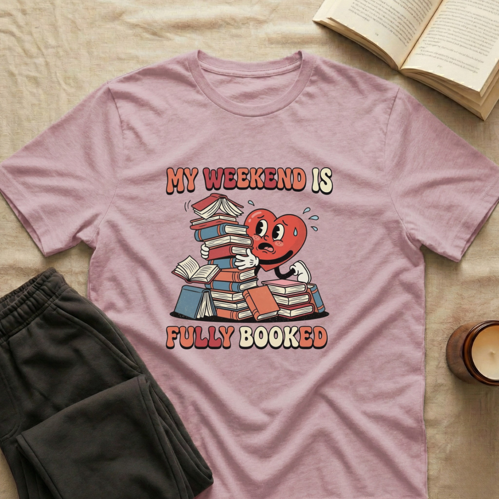 My Weekend Is Fully Booked T-Shirt