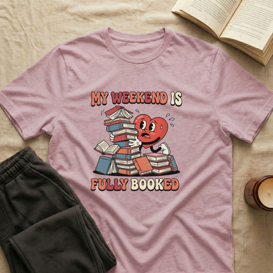 My Weekend Is Fully Booked T-Shirt