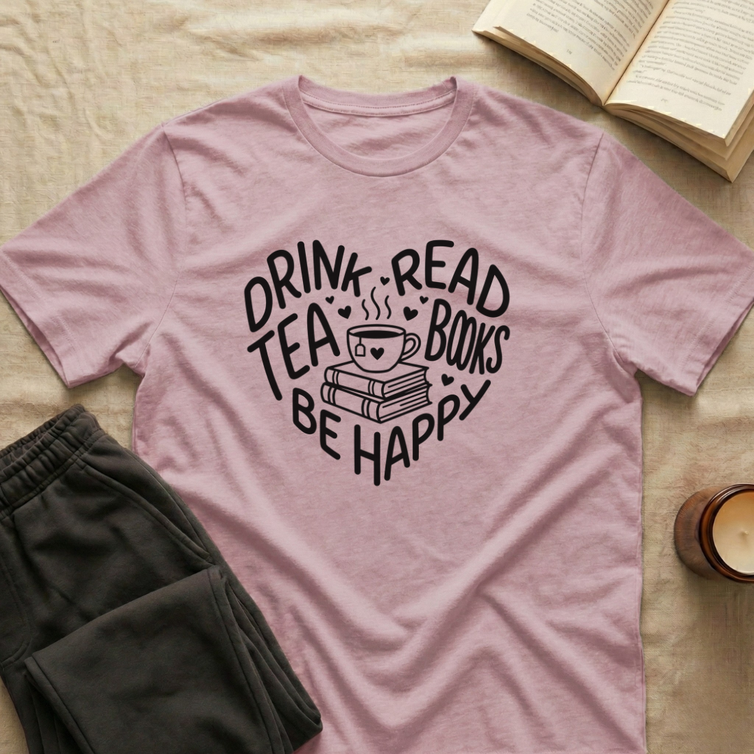 Drink Tea Read Books Be Happy T-Shirt