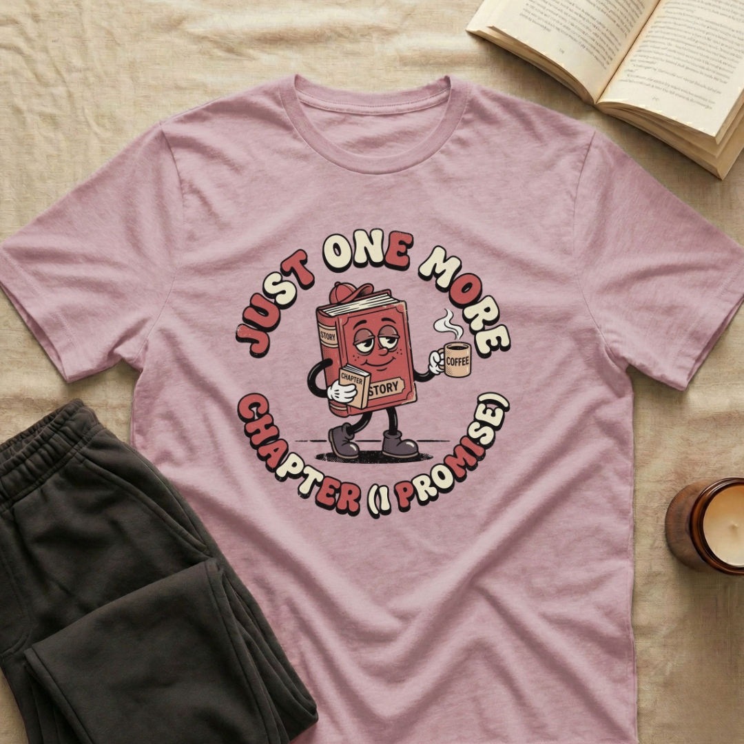 Just One More Chapter T-Shirt