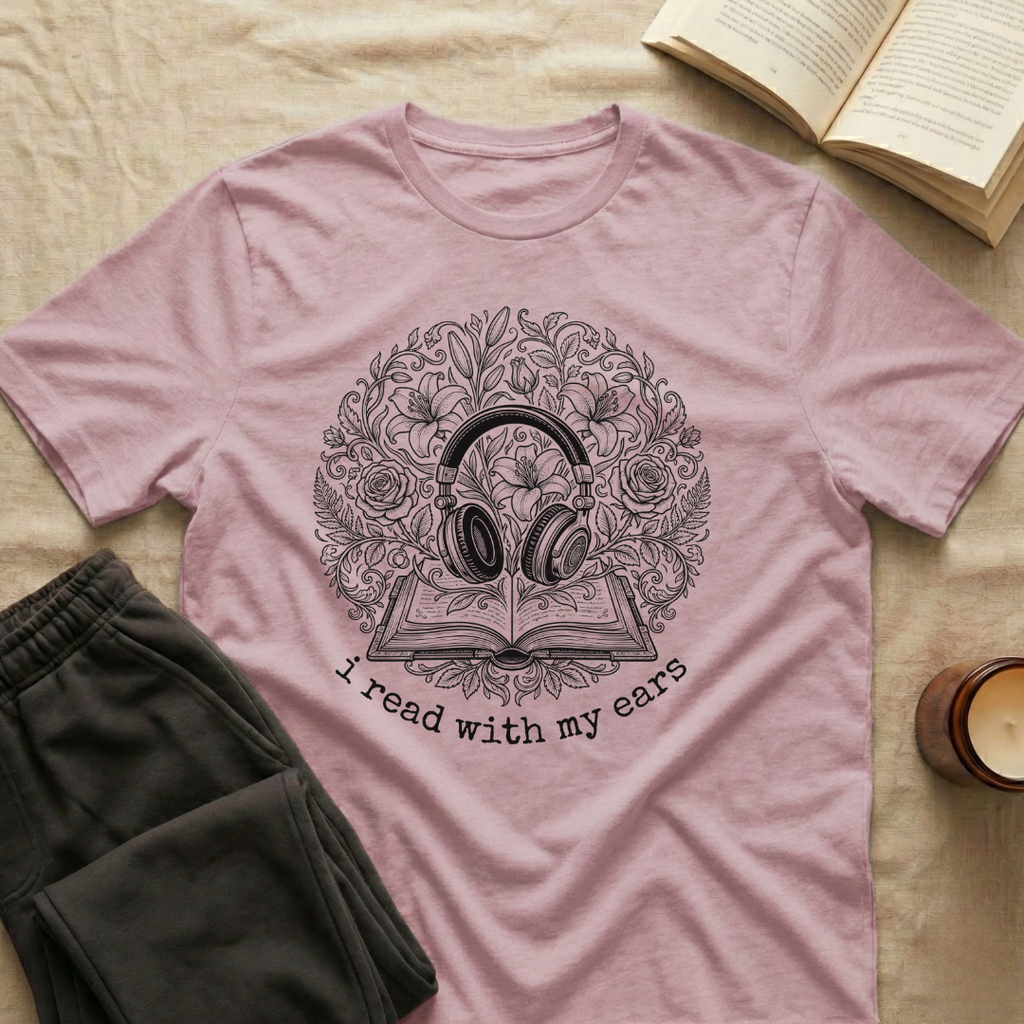 I Read With My Ears T-Shirt
