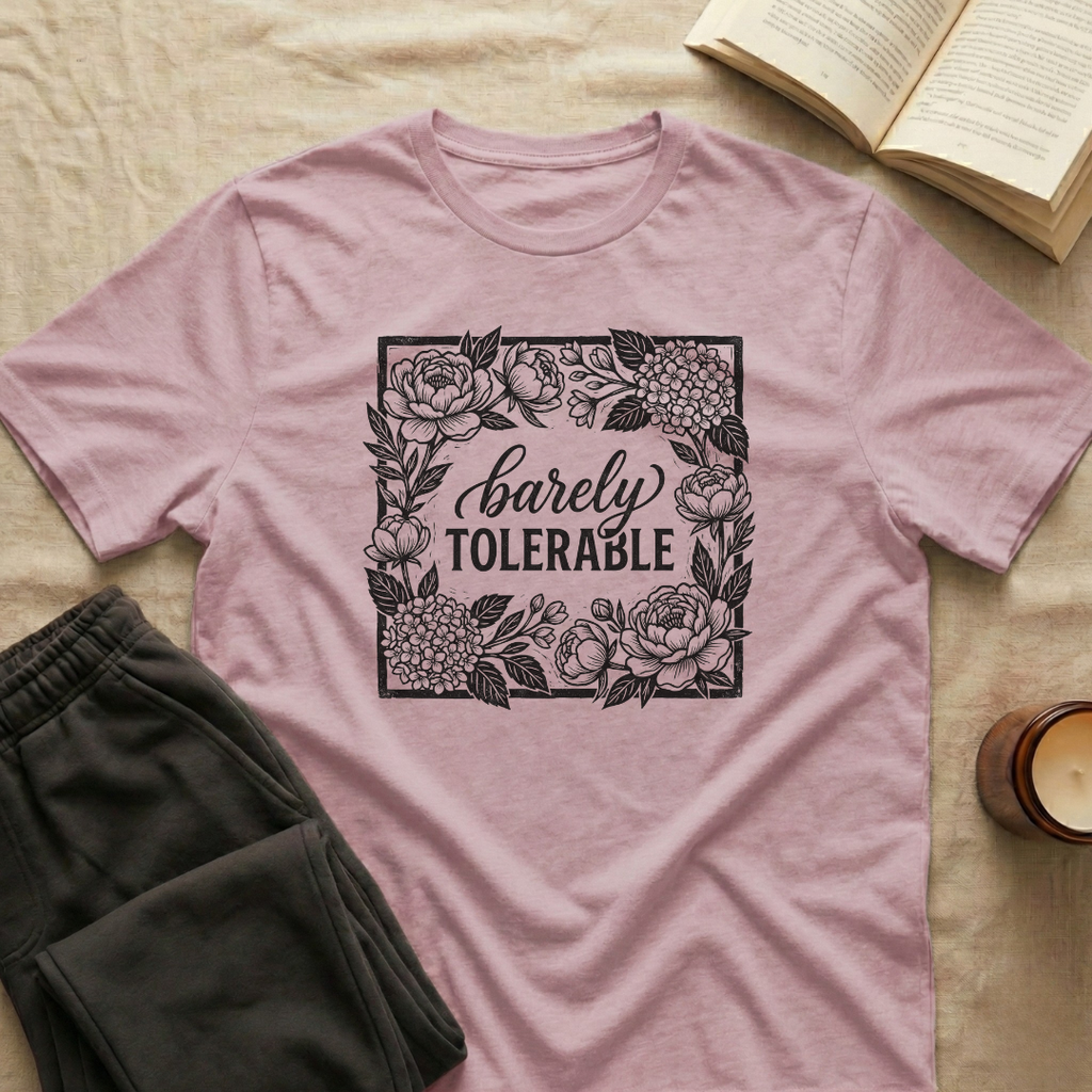 Barely Tolerable T-Shirt