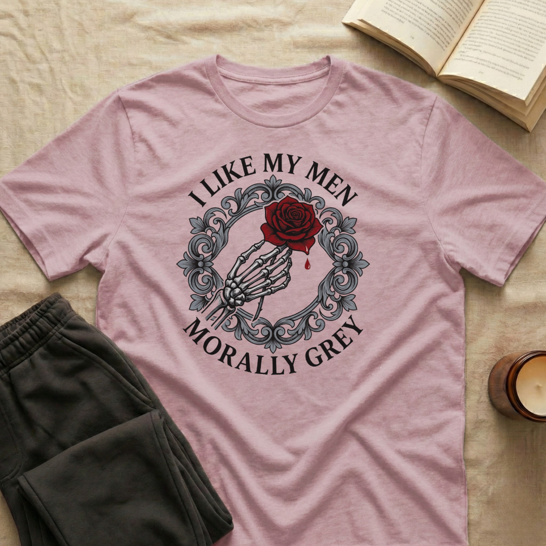 I Like My Men Morally Grey T-Shirt