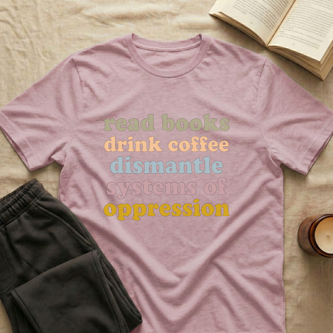 Read Books Dismantle Systems T-Shirt