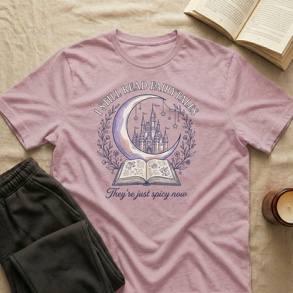 I Still Read Fairytales T-Shirt
