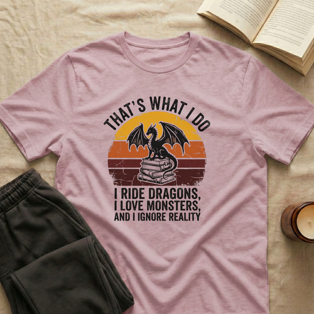 That's What I Do I Ride Dragons T-Shirt