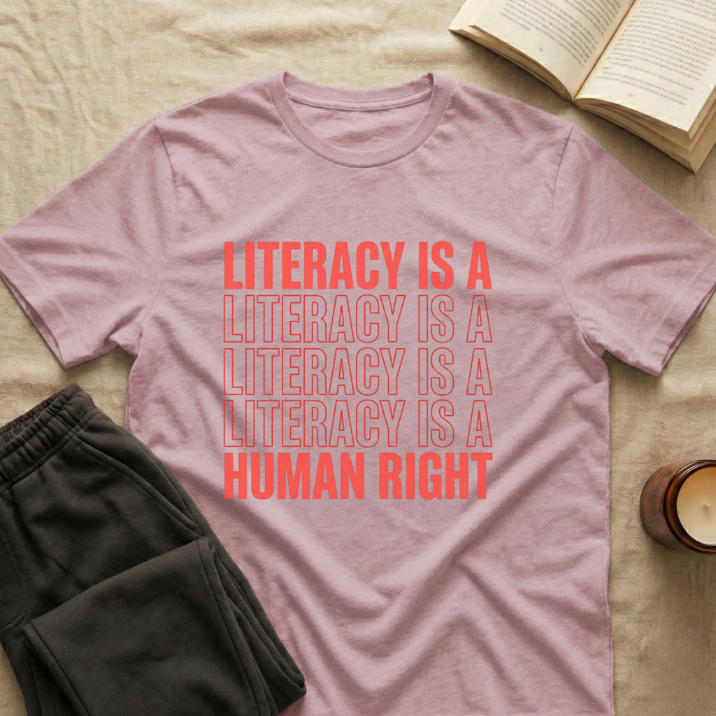 Literacy Is A Human Right T-Shirt