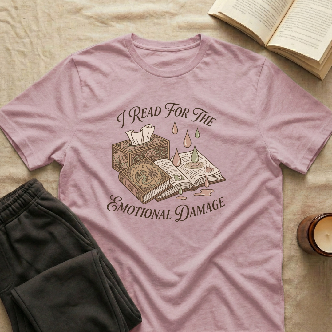 I Read For The Emotional Damage T-Shirt