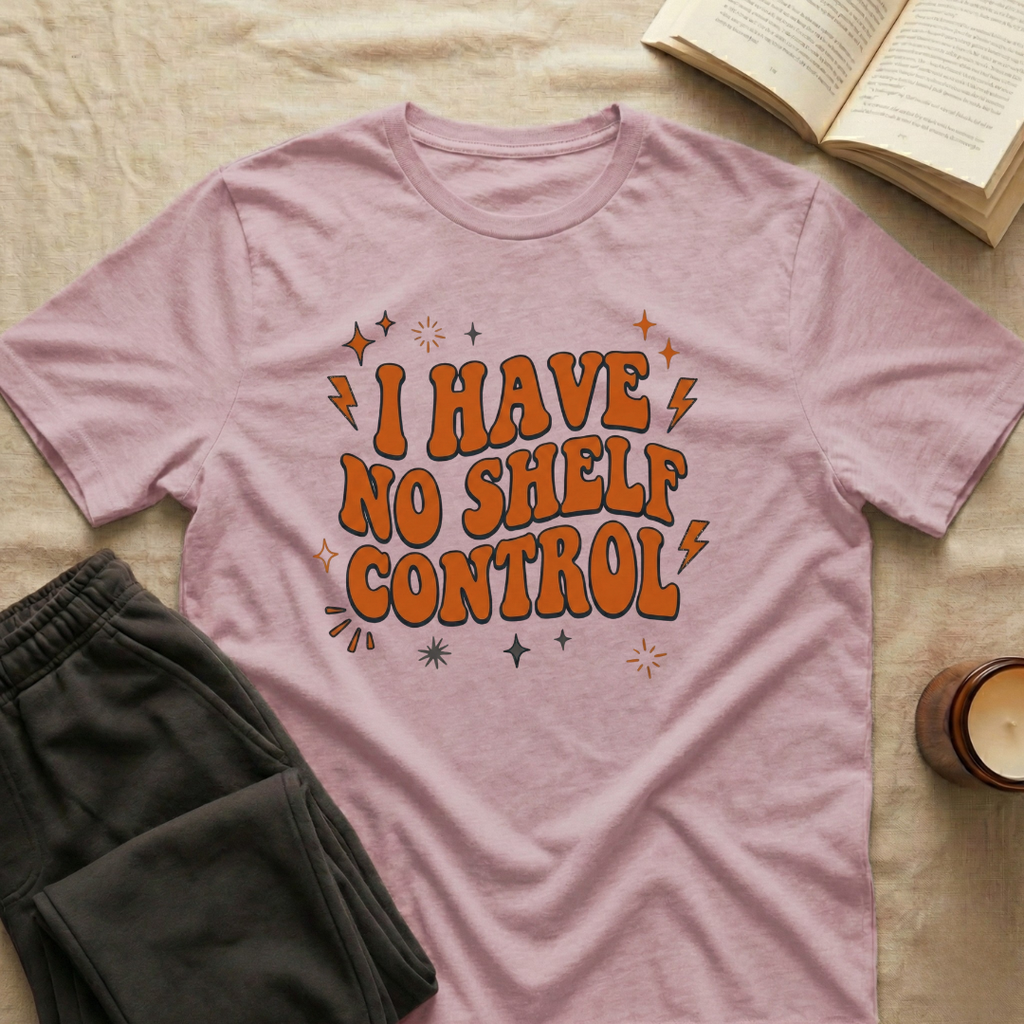 I Have No Shelf Control T-Shirt