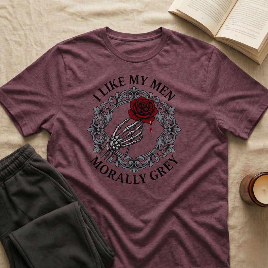 I Like My Men Morally Grey T-Shirt