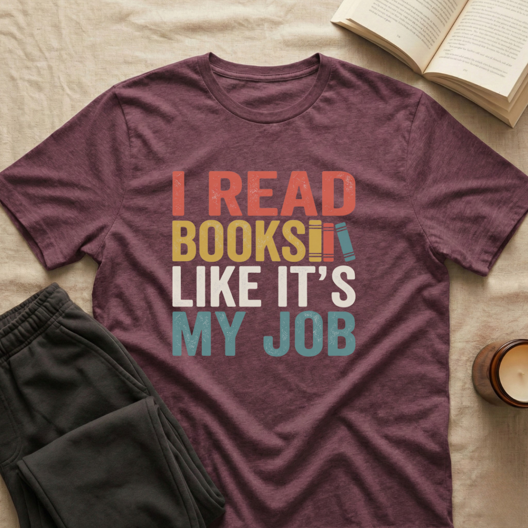I Read Books Like It's My Job T-Shirt
