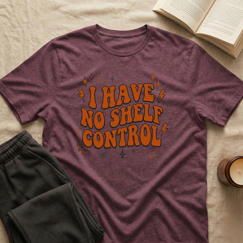 I Have No Shelf Control T-Shirt