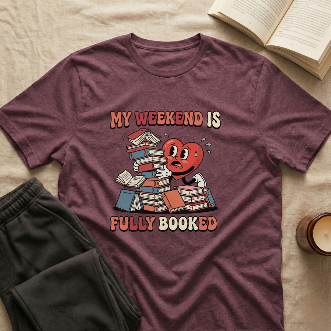 My Weekend Is Fully Booked T-Shirt
