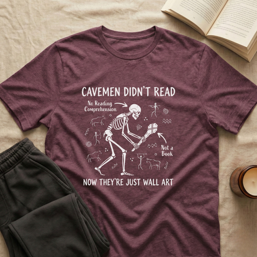 Cavemen Didn't Read T-Shirt