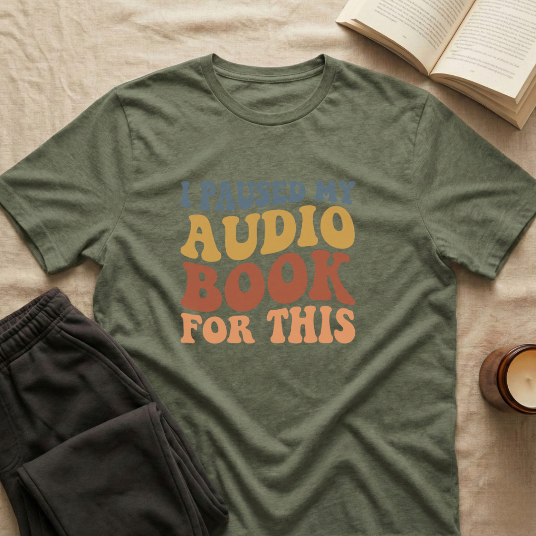 I Pause My Audio Book T-Shirt