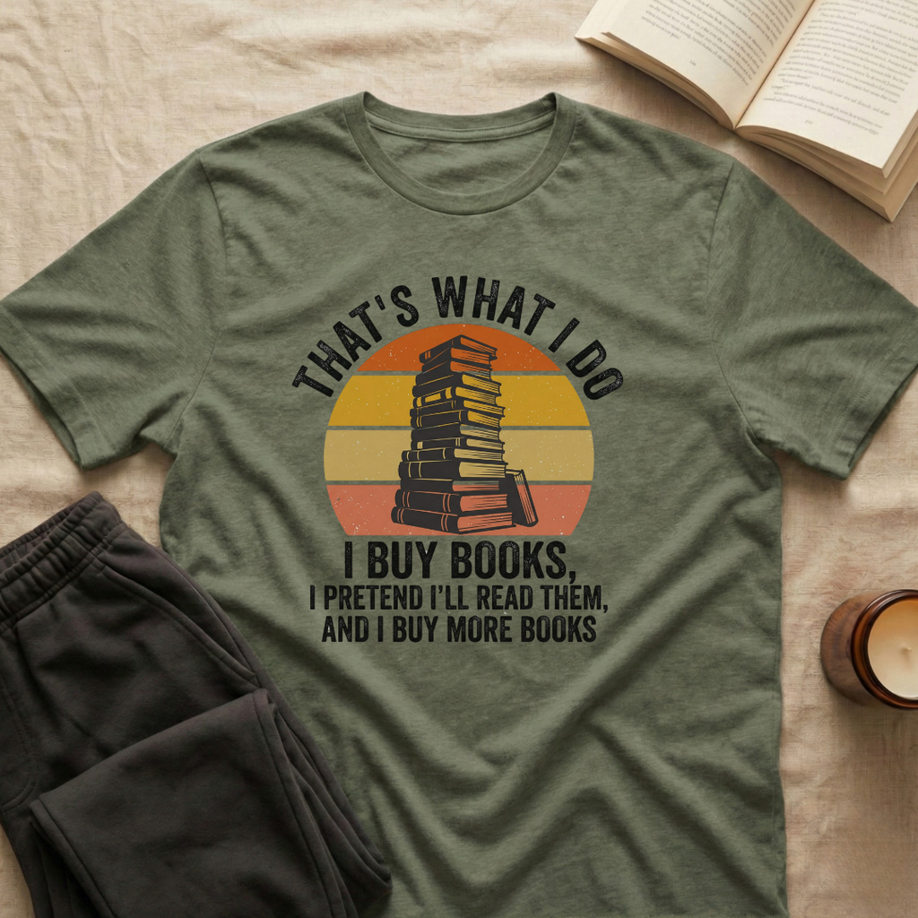 That's What I Do I Buy Books T-Shirt