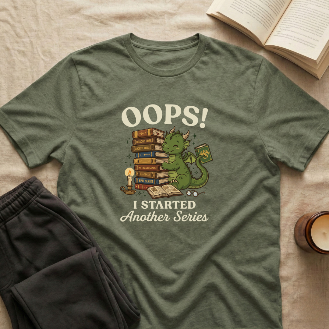 Oops I Started A New Series T-Shirt