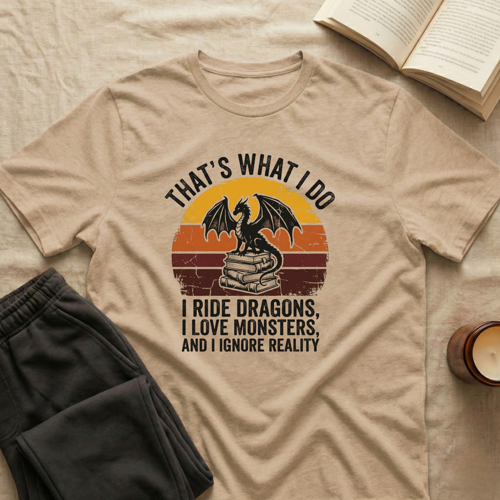That's What I Do I Ride Dragons T-Shirt