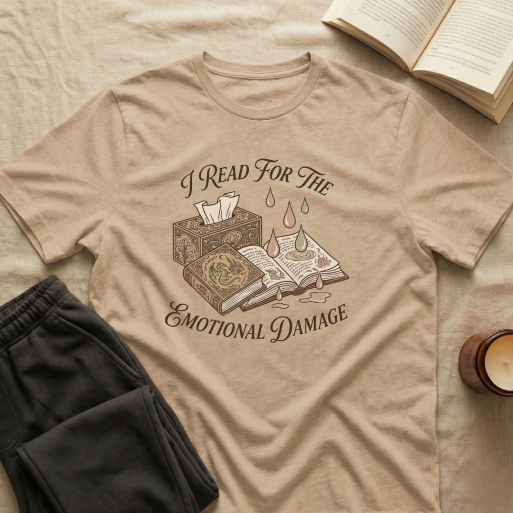 I Read For The Emotional Damage T-Shirt