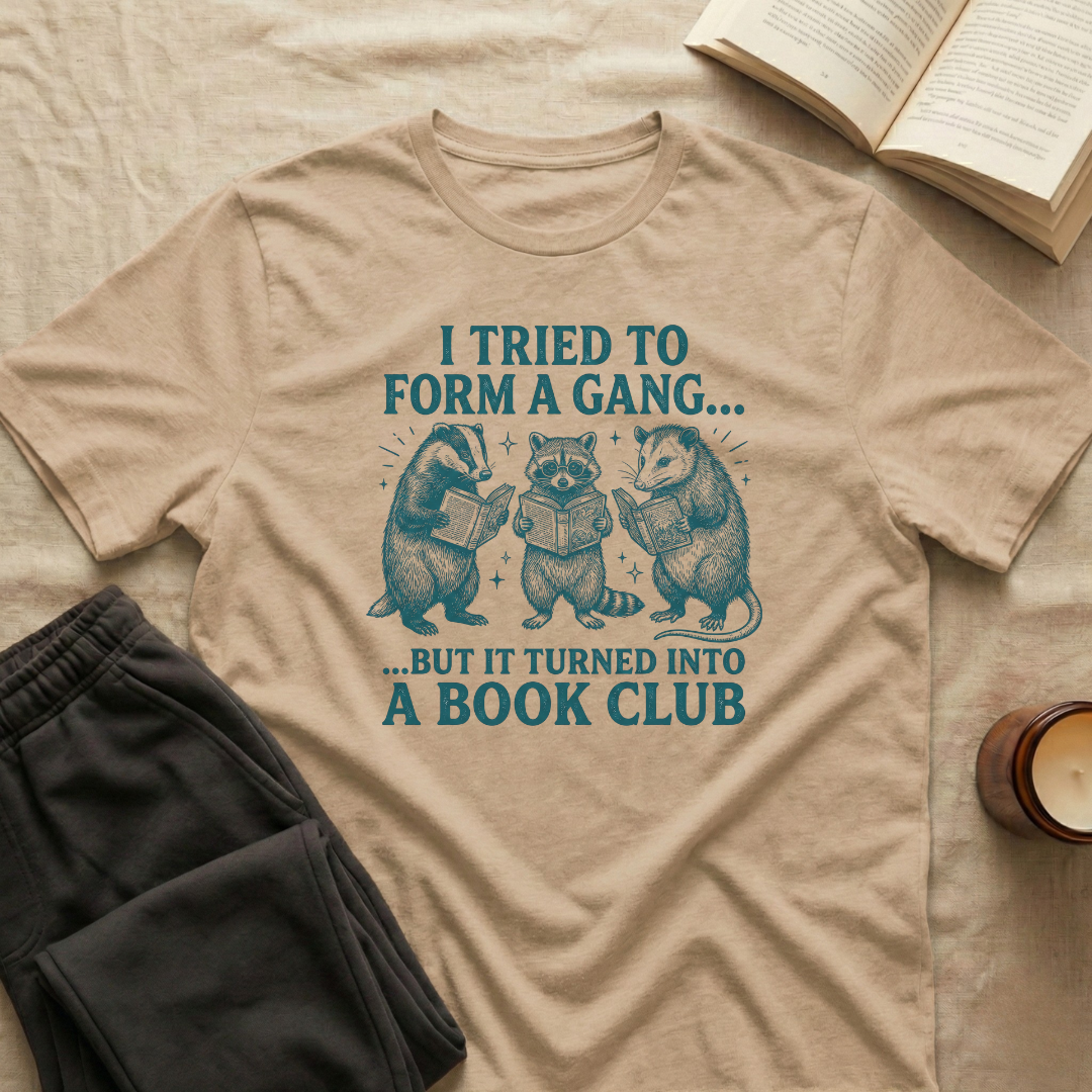 I Tried To Form A Gang T-Shirt