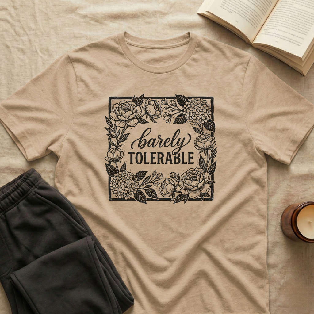 Barely Tolerable T-Shirt