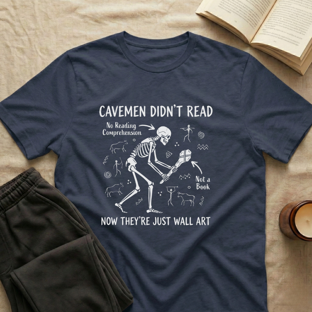 Cavemen Didn't Read T-Shirt