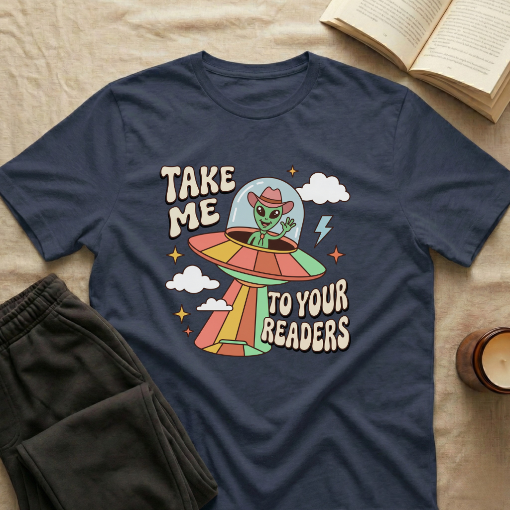 Take Me To Your Readers T-Shirt
