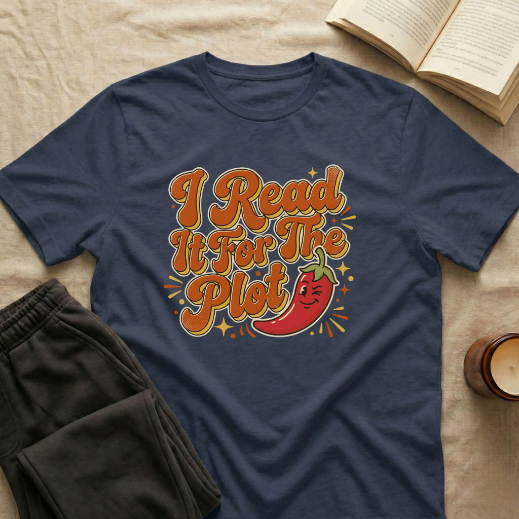 I Read It For The Plot T-Shirt