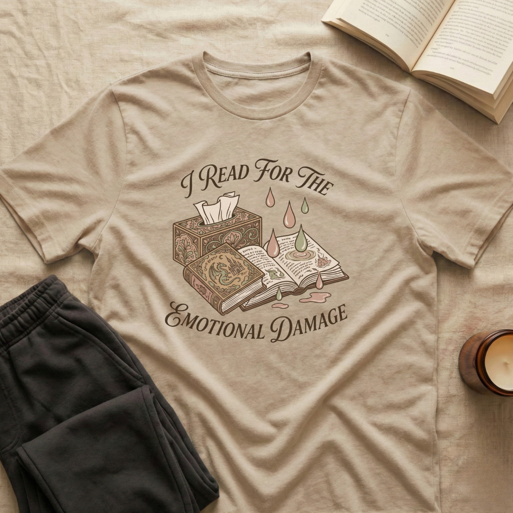 I Read For The Emotional Damage T-Shirt