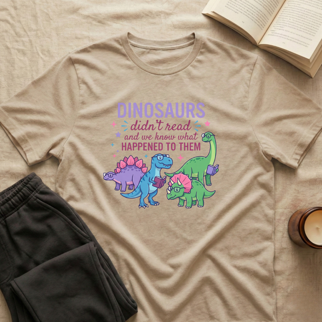 Dinosaurs Didn't Read T-Shirt