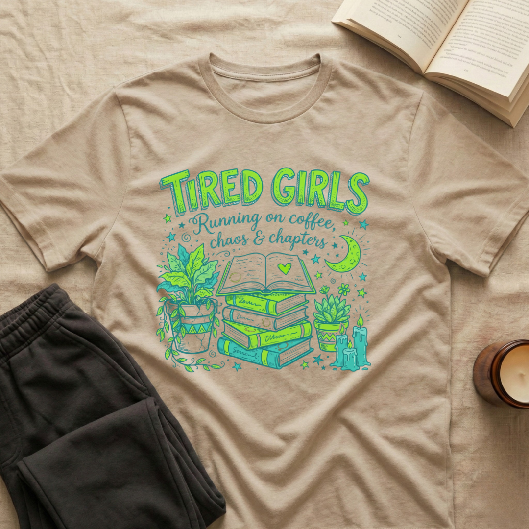 Tired Girls T-Shirt