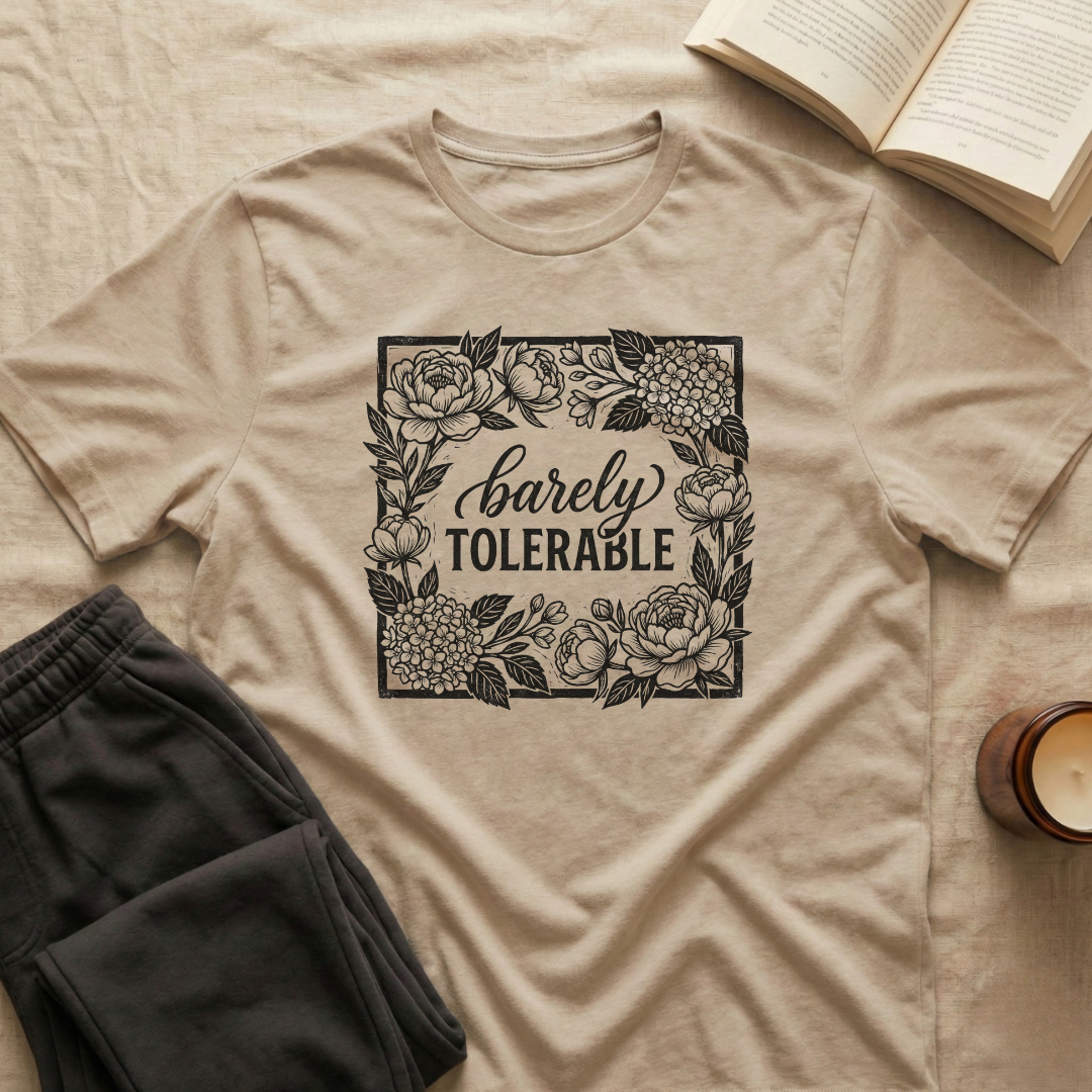 Barely Tolerable T-Shirt
