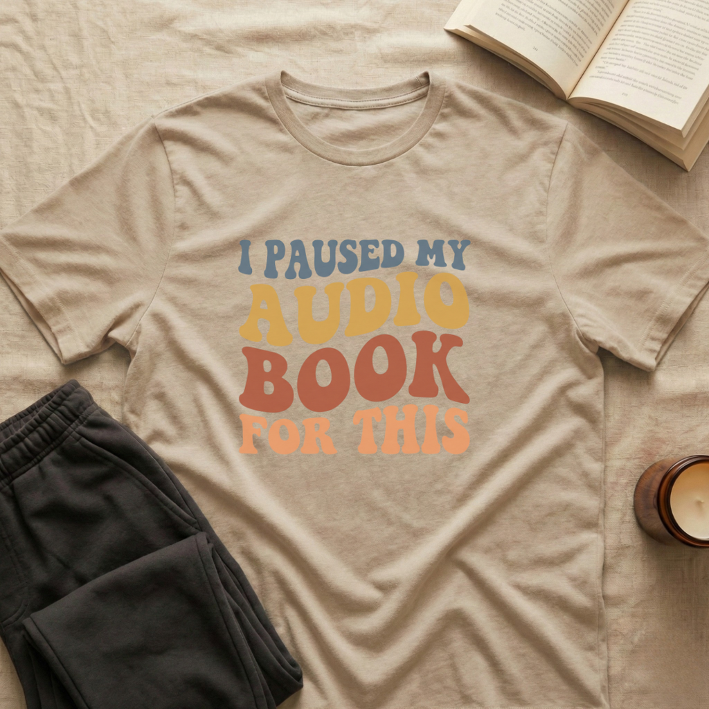 I Pause My Audio Book T-Shirt