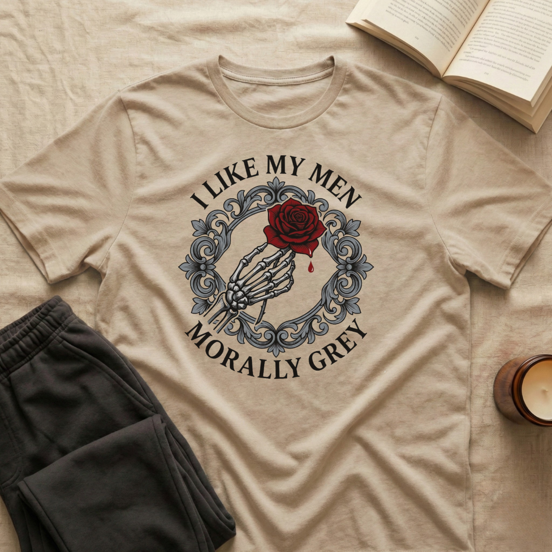 I Like My Men Morally Grey T-Shirt