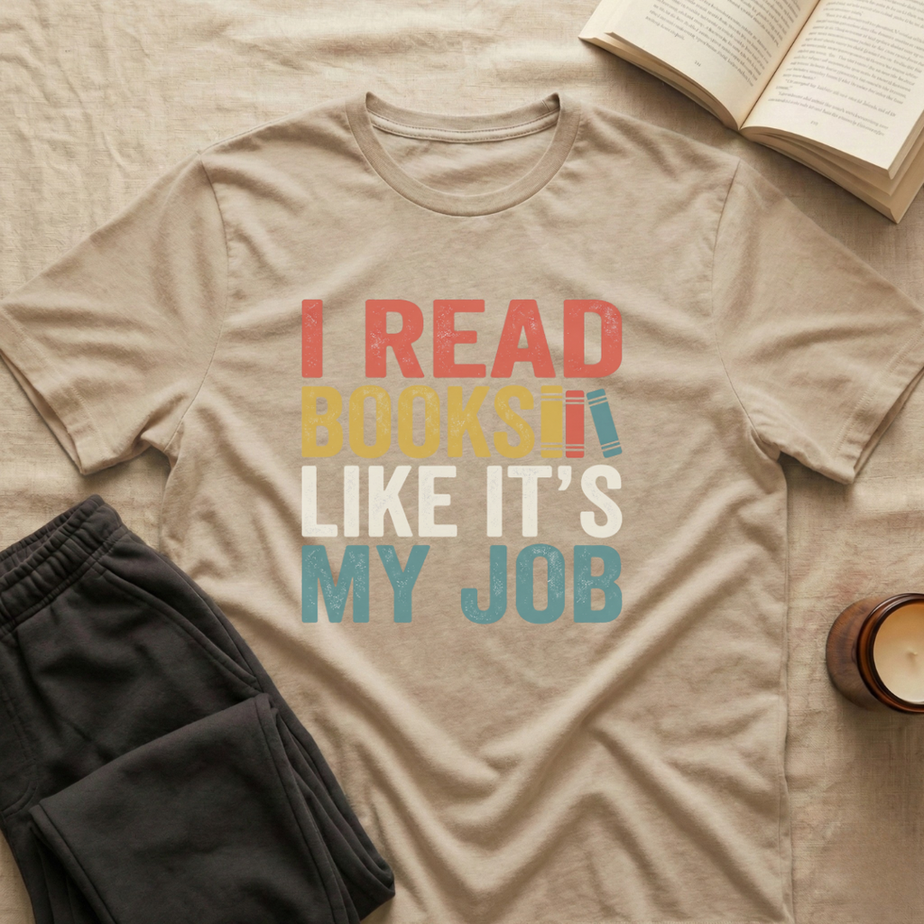 I Read Books Like It's My Job T-Shirt