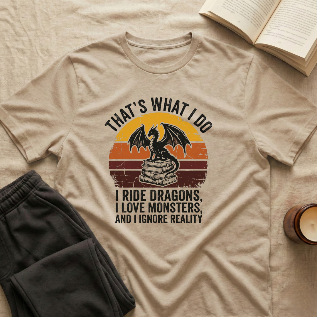 That's What I Do I Ride Dragons T-Shirt